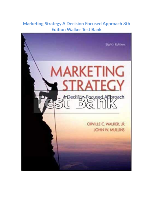 Marketing Strategy A Decision Focused Approach 8th Edition Walker Test Bank