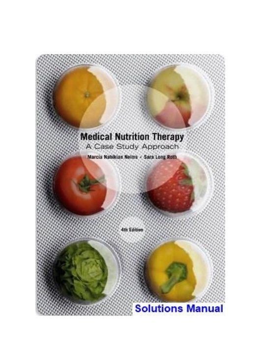 Medical Nutrition Therapy A Case Study Approach 4th Edition Nelms Solutions Manual