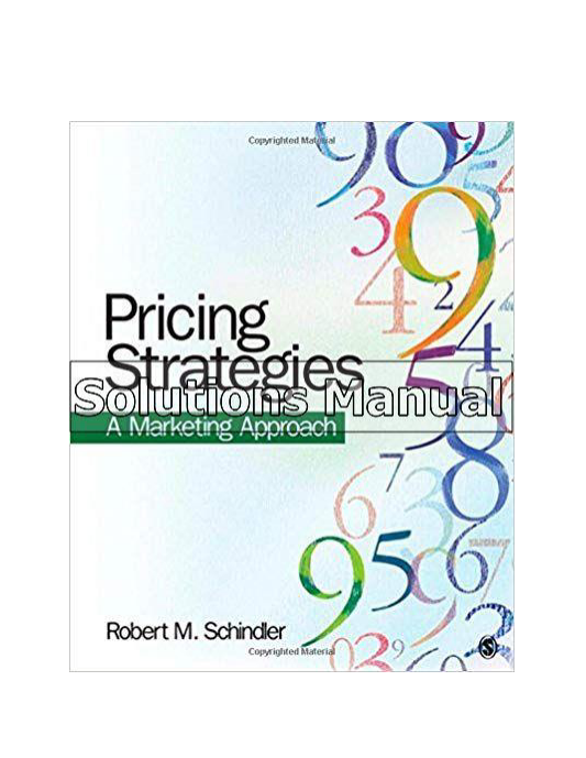 Pricing Strategies A Marketing Approach 1st Edition Schindler Solutions Manual