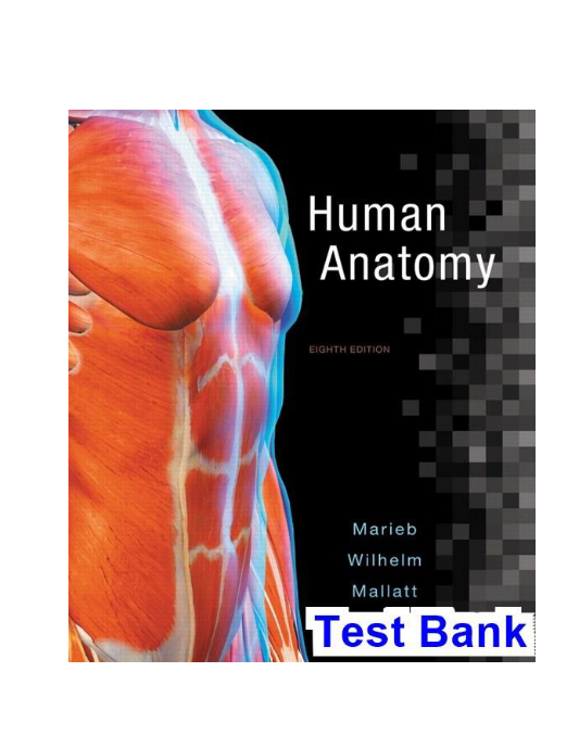 Human Anatomy 8th Edition Marieb Test Bank