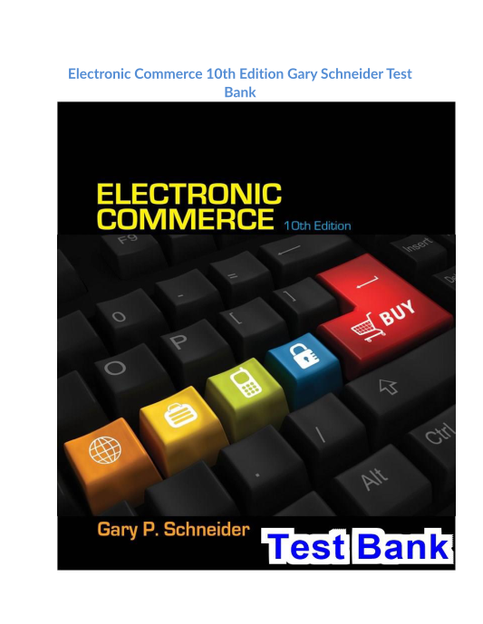 Electronic Commerce 10th Edition Gary Schneider Test Bank