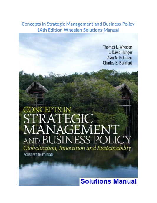 Concepts in Strategic Management and Business Policy 14th Edition Wheelen Solutions Manual