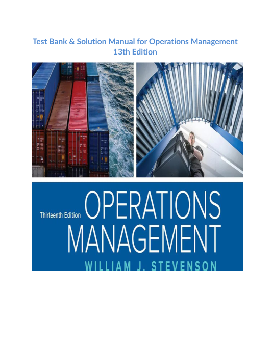 Test Bank & Solution Manual for Operations Management 13th Edition