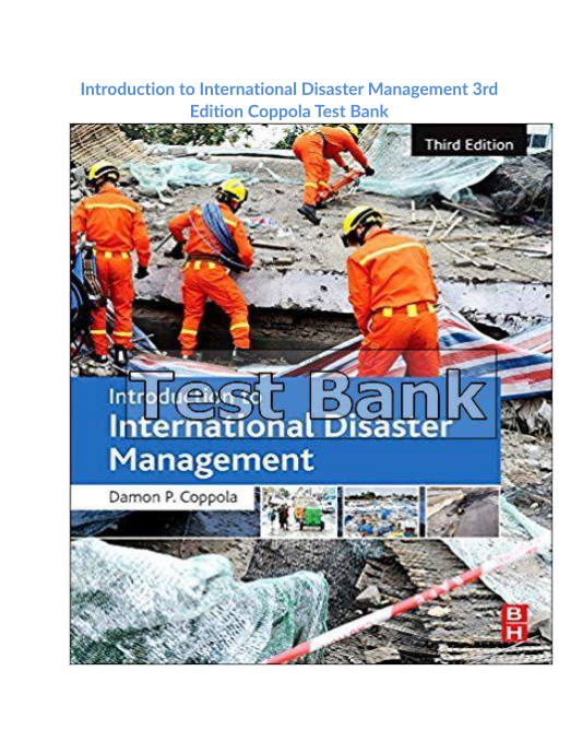 Introduction to International Disaster Management 3rd Edition Coppola Test Bank