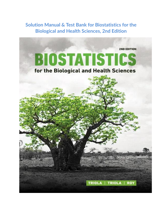 Solution Manual & Test Bank for Biostatistics for the Biological and Health Sciences, 2nd Edition