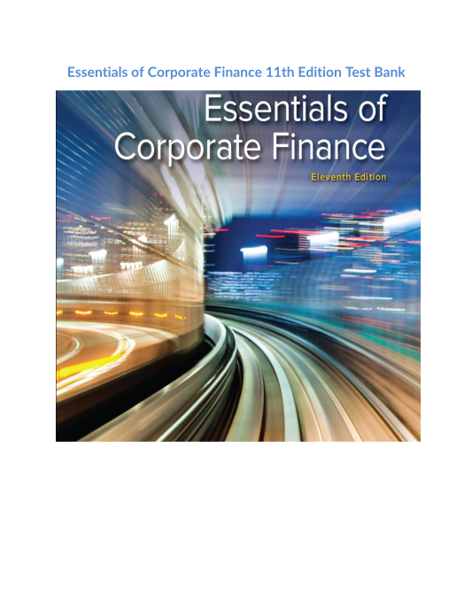 Essentials of Corporate Finance 11th Edition Test Bank