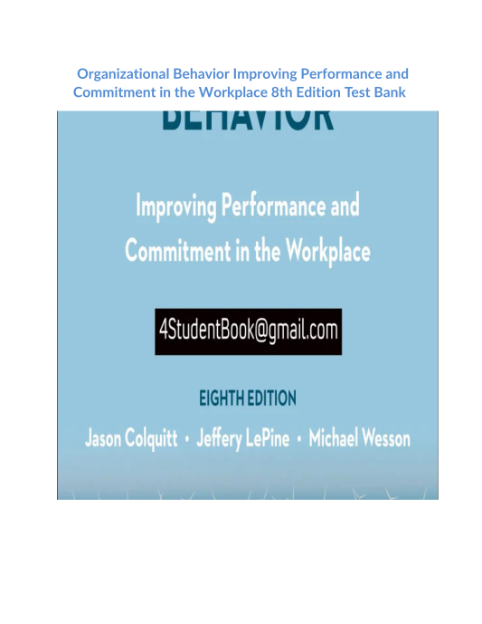 Organizational Behavior Improving Performance and Commitment in the Workplace 8th Edition Test Bank