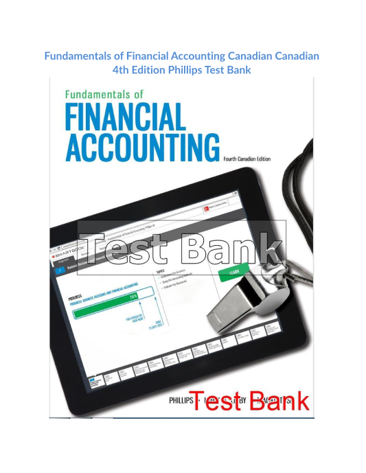 Fundamentals of Financial Accounting Canadian Canadian 4th Edition Phillips Test Bank