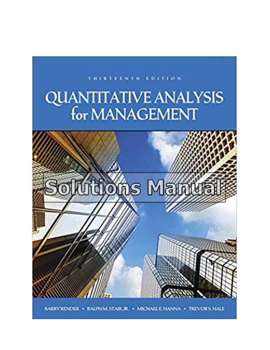 Quantitative Analysis For Management 13th Edition Render Solutions Manual