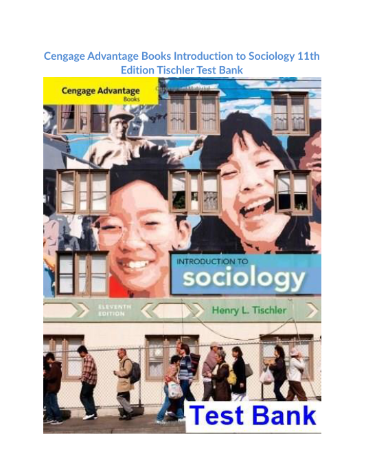 Cengage Advantage Books Introduction to Sociology 11th Edition Tischler Test Bank