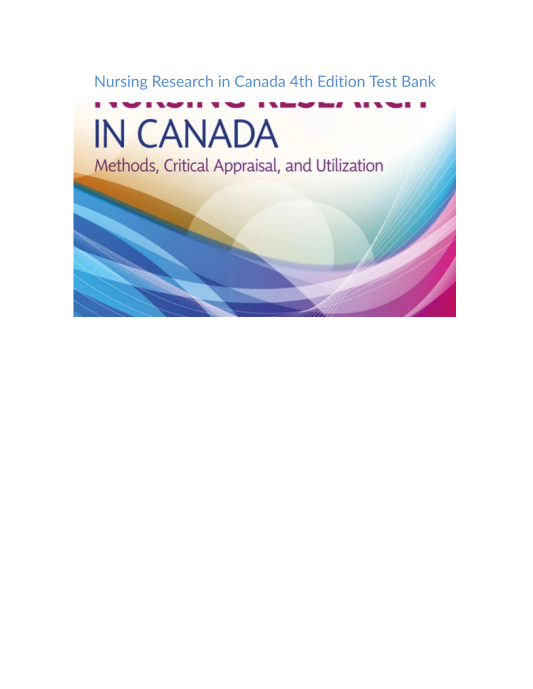 Test Bank and Solution Manual for Nursing Research in Canada 4th Edition