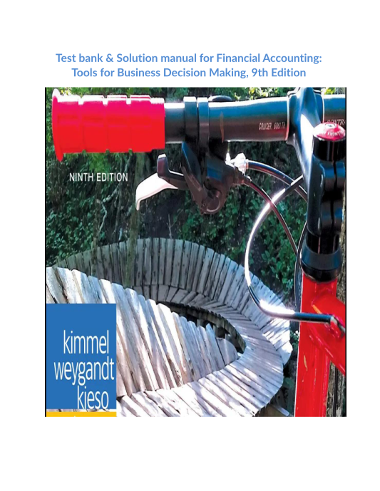 Test bank & Solution manual for Financial Accounting Tools for Business Decision Making, 9th Edition