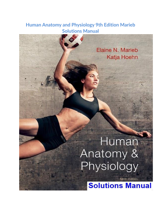 Human Anatomy and Physiology 9th Edition Marieb Solutions Manual