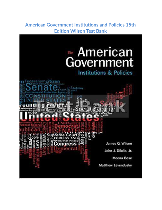 American Government Institutions and Policies 15th Edition Wilson Test Bank