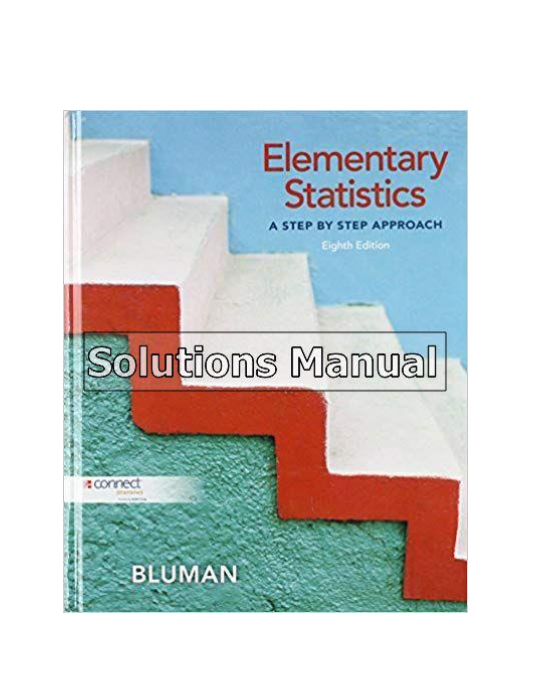 Elementary Statistics A Step by Step Approach 8th Edition Bluman Solutions Manual