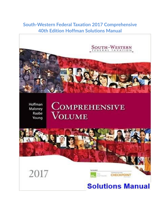 South-Western Federal Taxation 2017 Comprehensive 40th Edition Hoffman Solutions Manual