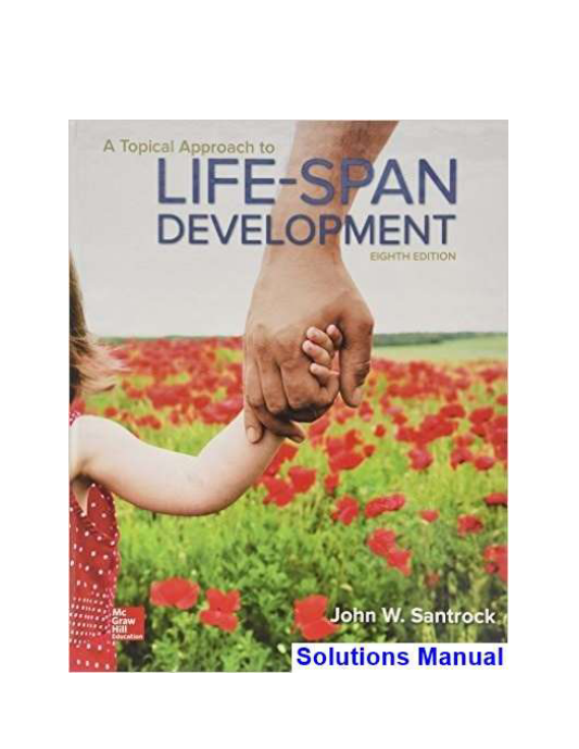 Topical Approach to Lifespan Development 8th Edition Santrock Solutions Manual