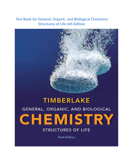 Test Bank for General, Organic, and Biological Chemistry Structures of Life 6th Edition