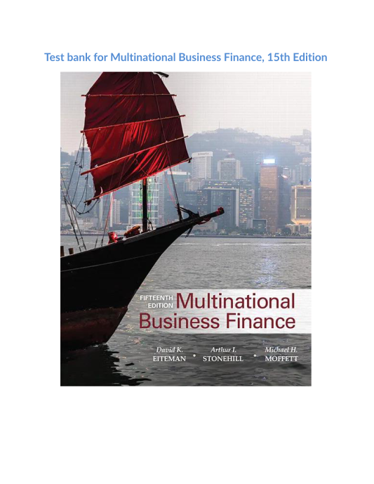 Test bank for Multinational Business Finance, 15th Edition