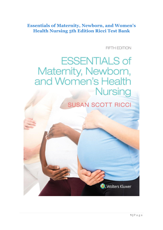 Essentials of Maternity, Newborn, and Women's Health Nursing 5th Edition Ricci Test Bank