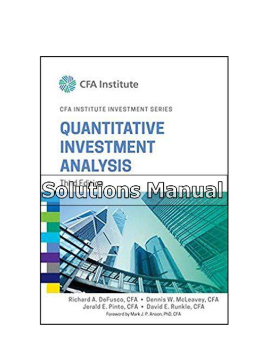 Quantitative Investment Analysis 3rd Edition DeFusco Solutions Manual