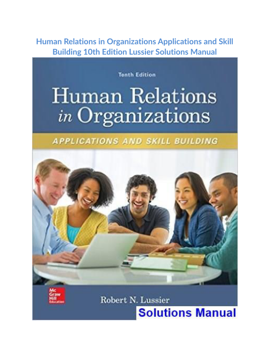 Human Relations in Organizations Applications and Skill Building 10th Edition Lussier Solutions Manual 