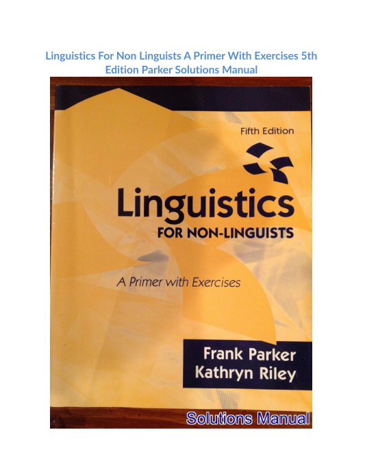 Linguistics For Non Linguists A Primer With Exercises 5th Edition Parker Solutions Manual