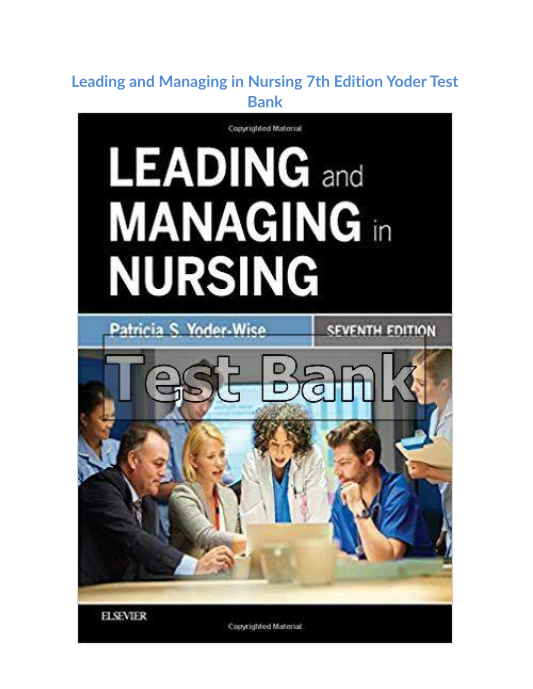 Leading and Managing in Nursing 7th Edition Yoder Test Bank