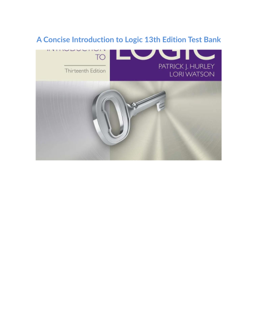 Test Bank and Solution Manual for A Concise Introduction to Logic 13th Edition