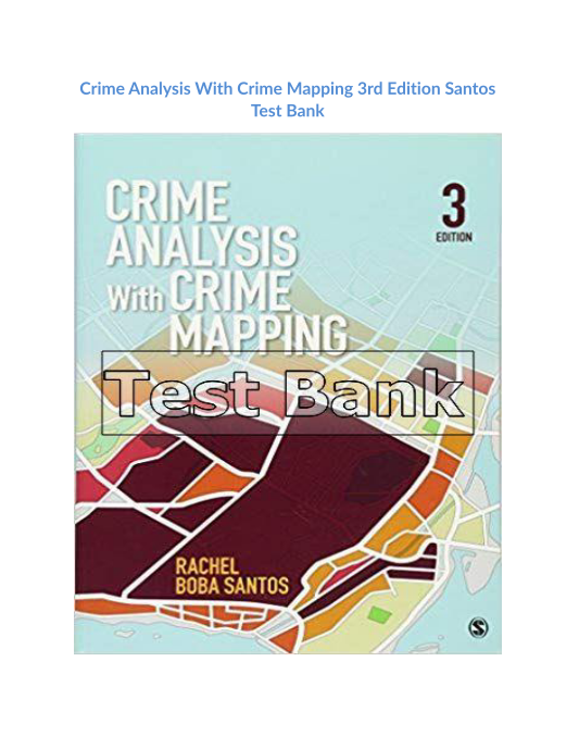 Crime Analysis With Crime Mapping 3rd Edition Santos Test Bank