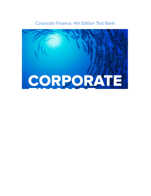 Test Bank and Solution Manual for Corporate Finance 4th Edition