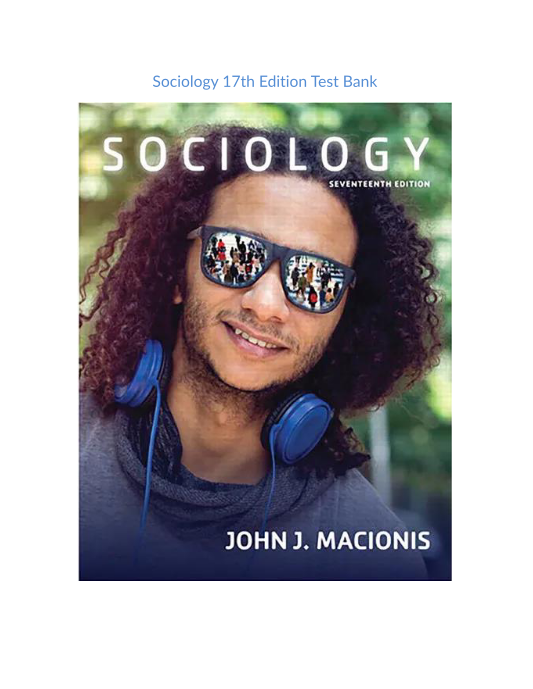 Test Bank and Solution Manual for Sociology 17th Edition