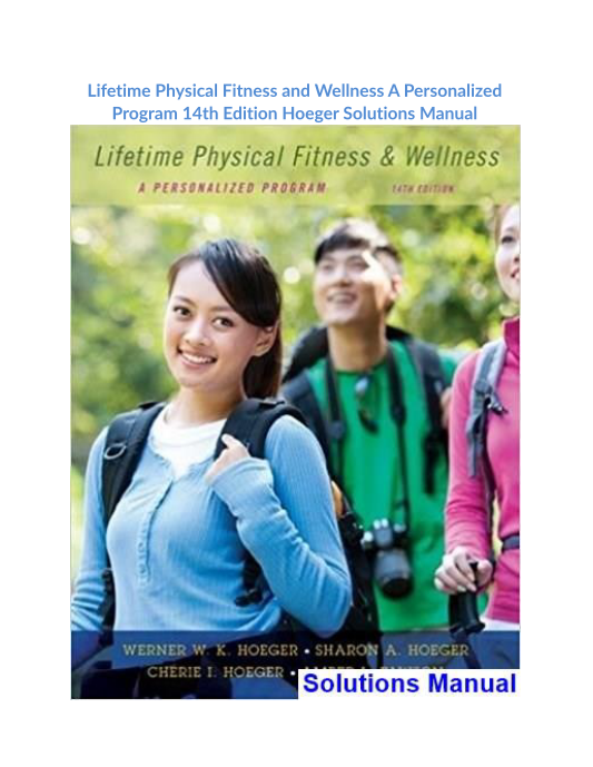 Lifetime Physical Fitness and Wellness A Personalized Program 14th Edition Hoeger Solutions Manual