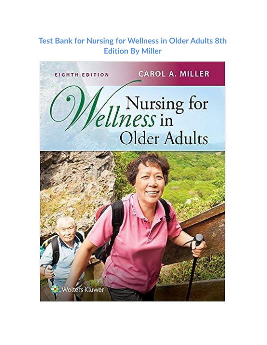 Test Bank for Nursing for Wellness in Older Adults 8th Edition