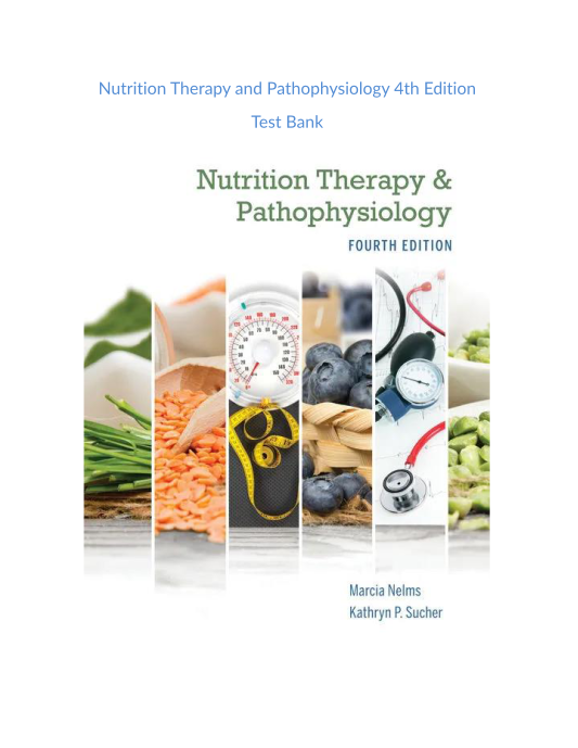 Test Bank and Solution Manual for Nutrition Therapy and Pathophysiology 4th Edition