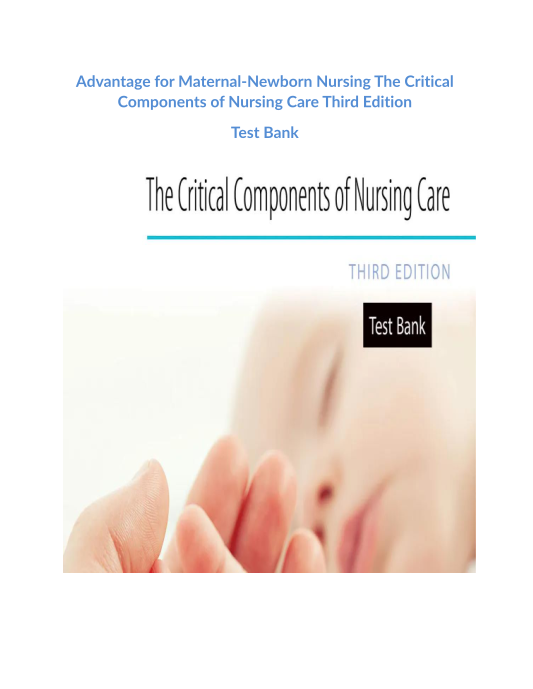 Advantage for Maternal-Newborn Nursing The Critical Components of Nursing Care Third Edition Test Bank