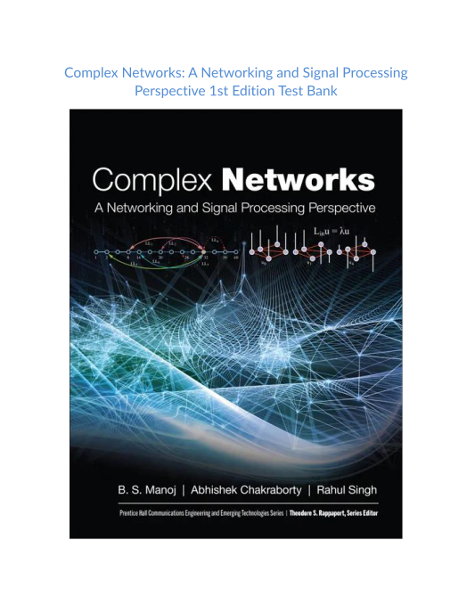 Test Bank and Solution Manual for Complex Networks A Networking and Signal Processing Perspective 1st edition