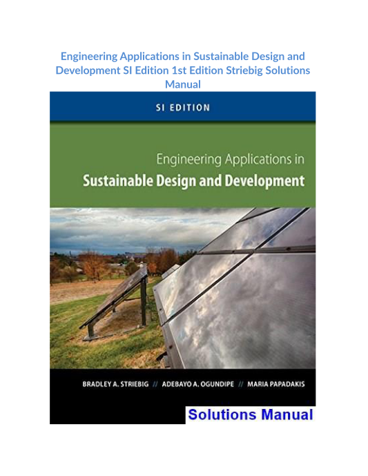 Engineering Applications in Sustainable Design and Development SI Edition 1st Edition Striebig Solutions Manual