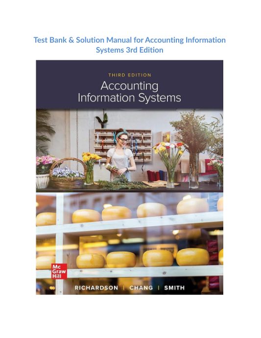 Test Bank & Solution Manual for Accounting Information Systems 3rd Edition