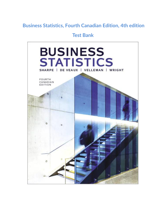 Business Statistics, Fourth Canadian Edition, 4th edition Test Bank