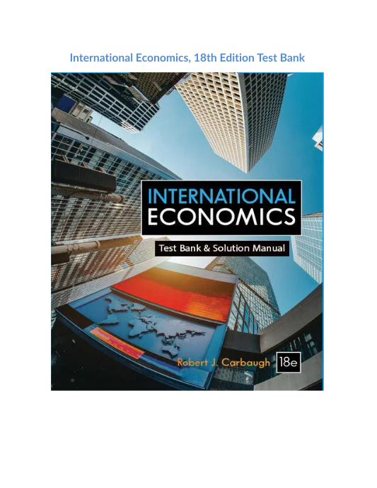 International Economics, 18th Edition Test Bank