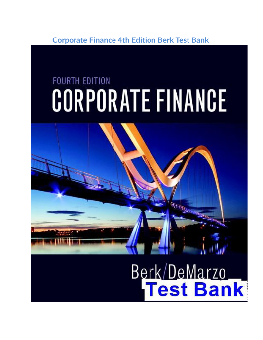 Corporate Finance 4th Edition Berk Test Bank