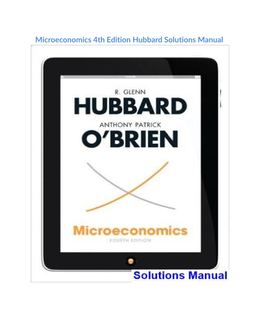 Microeconomics 4th Edition Hubbard Solutions Manual