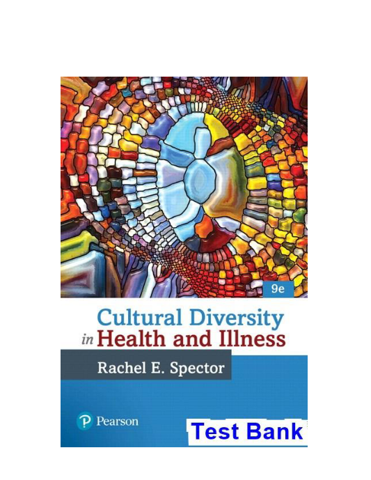 Cultural Diversity in Health and Illness 9th Edition Spector Test Bank