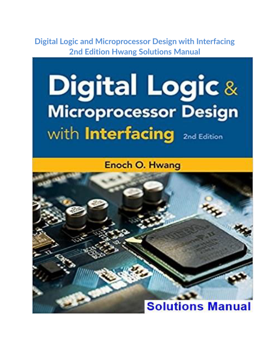 Digital Logic and Microprocessor Design with Interfacing 2nd Edition Hwang Solutions Manual