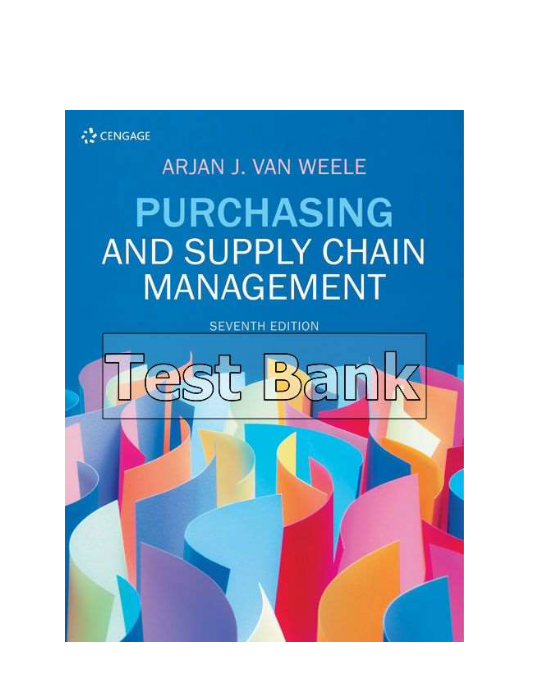 Purchasing and Supply Chain Management 7th Edition Weele Test Bank