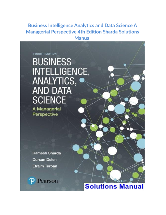 Business Intelligence Analytics and Data Science A Managerial Perspective 4th Edition Sharda Solutions Manual