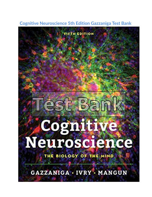 Cognitive Neuroscience 5th Edition Gazzaniga Test Bank