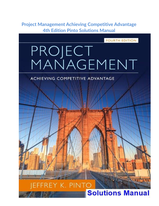 Project Management Achieving Competitive Advantage 4th Edition Pinto Solutions Manual