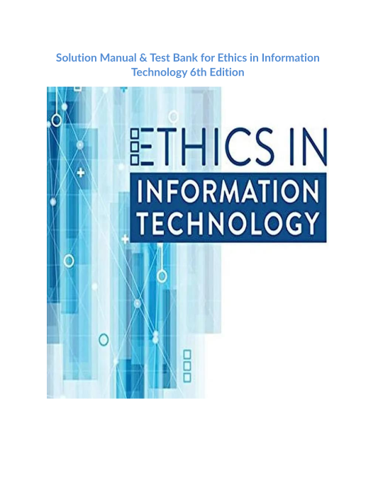 Solution Manual & Test Bank for Ethics in Information Technology 6th Edition